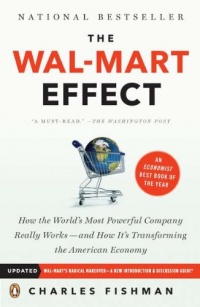 The Wal-Mart Effect: How the World's Most Powerful Company Really Works--and HowIt's Transforming the American Economy The Wal-Mart Effect: How the World's Most Powerful Company Really Works--and HowIt's Transforming the American Economy
