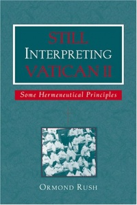 Still Interpreting Vatican II: Some Hermeneutical Principles