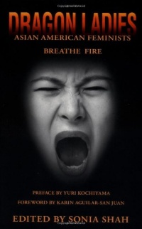Dragon Ladies: Asian American Feminists Breathe Fire Dragon Ladies: Asian American Feminists Breathe Fire