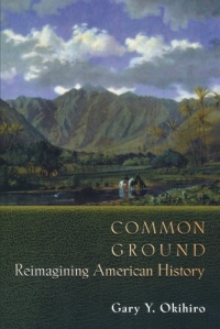 Common Ground: Reimagining American History. Common Ground: Reimagining American History.