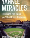 Yankee Miracles: Life with the Boss and the Bronx Bombers