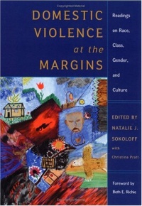 Domestic Violence at the Margins: Readings on Race, Class, Gender, and Culture Domestic Violence at the Margins: Readings on Race, Class, Gender, and Culture