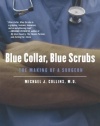 Blue Collar, Blue Scrubs: The Making of a Surgeon