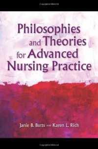 Philosophies and Theories for Advanced Nursing Practice Philosophies and Theories for Advanced Nursing Practice