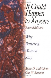 It Could Happen To Anyone: Why Battered Women Stay It Could Happen To Anyone: Why Battered Women Stay