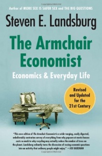 The Armchair Economist: Economics and Everyday Life The Armchair Economist: Economics and Everyday Life