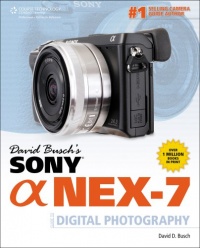 David Busch's Sony Alpha NEX-7 Guide to Digital Photography David Busch's Sony Alpha NEX-7 Guide to Digital Photography