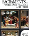 The Sacraments in Protestant Practice and Faith