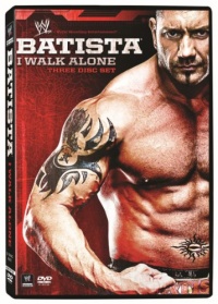 WWE: Batista - I Walk Alone WWE: Batista - I Walk Alone