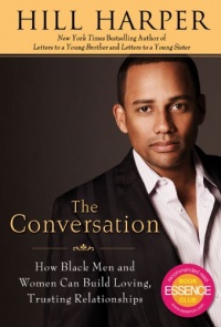The Conversation: How Black Men and Women Can Build Loving, Trusting Relationships The Conversation: How Black Men and Women Can Build Loving, Trusting Relationships