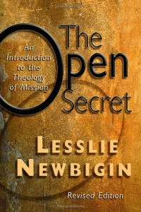 The Open Secret: An Introduction to the Theology of Mission The Open Secret: An Introduction to the Theology of Mission