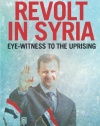 Revolt in Syria: Eye-witness to the Uprising (Columbia/Hurst)