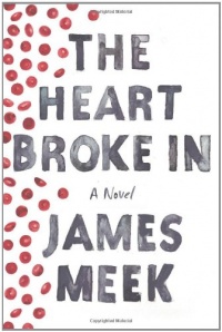 The Heart Broke In: A Novel The Heart Broke In: A Novel