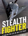 Stealth Fighter: A Year in the Life of an F-117 Pilot