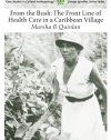From the Bush: The Front Line of Health Care in a Caribbean Village (Case Studies in Cultural Anthropology)