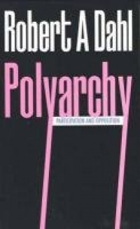 Polyarchy: Participation and Opposition Polyarchy: Participation and Opposition
