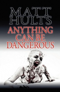 Anything Can Be Dangerous Anything Can Be Dangerous