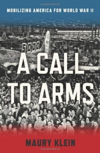 A Call to Arms: Mobilizing America for World War II A Call to Arms: Mobilizing America for World War II
