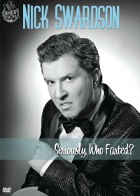 Nick Swardson: Seriously, Who Farted? Nick Swardson: Seriously, Who Farted?