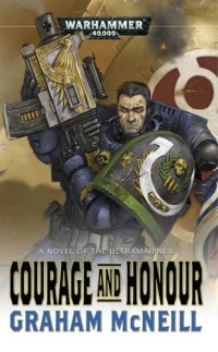 Courage and Honour (Ultramarines Novel) Courage and Honour (Ultramarines Novel)