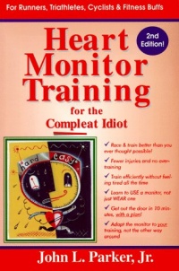 Heart Monitor Training for the Compleat Idiot Heart Monitor Training for the Compleat Idiot