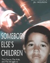 Somebody Else's Children: The Courts, The Kids, and The Struggle to Save America's Troubled Families