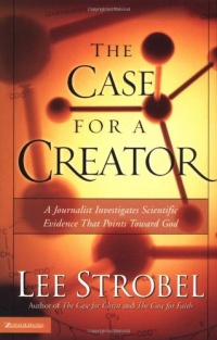 The Case for a Creator: A Journalist Investigates Scientific Evidence That Points Toward God The Case for a Creator: A Journalist Investigates Scientific Evidence That Points Toward God