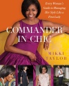 Commander in Chic: Every Woman's Guide to Managing Her Style Like a First Lady