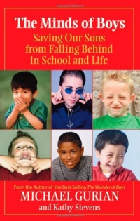 The Minds of Boys: Saving Our Sons From Falling Behind in School and Life The Minds of Boys: Saving Our Sons From Falling Behind in School and Life
