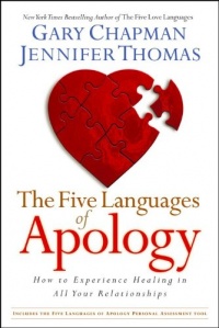 The Five Languages of Apology: How to Experience Healing in all Your Relationships The Five Languages of Apology: How to Experience Healing in all Your Relationships