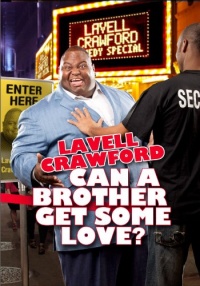 Lavell Crawford: Can a Brother Get Some Love? Lavell Crawford: Can a Brother Get Some Love?