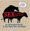 Sex: A Book for Teens: An Uncensored Guide to Your Body, Sex, and Safety