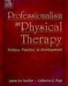 Professionalism in Physical Therapy: History, Practice, and Development, 1e