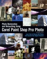 Photo Restoration and Retouching Using Corel Paint Shop Pro Photo Photo Restoration and Retouching Using Corel Paint Shop Pro Photo