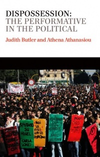 Dispossession: The Performative in the Political (PCVS-Polity Conversations Series) Dispossession: The Performative in the Political (PCVS-Polity Conversations Series)