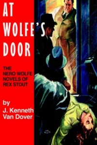 At Wolfe's Door: The Nero Wolfe Novels of Rex Stout At Wolfe's Door: The Nero Wolfe Novels of Rex Stout