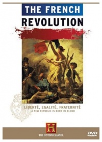 The French Revolution (History Channel) The French Revolution (History Channel)