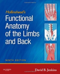 Hollinshead's Functional Anatomy of the Limbs and Back, 9e Hollinshead's Functional Anatomy of the Limbs and Back, 9e