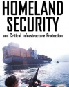 Homeland Security and Critical Infrastructure Protection (Praeger Security International)