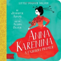 Anna Karenina A BabyLit Fashion Primer Anna Karenina A BabyLit Fashion Primer