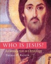 Who Is Jesus?: An Introduction to Christology