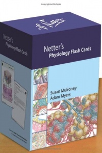 Netter's Physiology Flash Cards, 1e (Netter Basic Science) Netter's Physiology Flash Cards, 1e (Netter Basic Science)