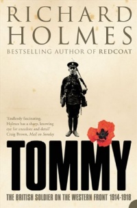 Tommy: The British Soldier on the Western Front Tommy: The British Soldier on the Western Front