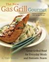 The New Gas Grill Gourmet, Updated and expanded : Great Grilled Food for Everyday Meals and Fantastic Feasts (Non)