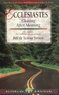 Ecclesiastes: Chasing After Meaning (Lifeguide Bible Studies) Ecclesiastes: Chasing After Meaning (Lifeguide Bible Studies)