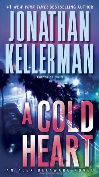 A Cold Heart: An Alex Delaware Novel A Cold Heart: An Alex Delaware Novel