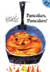 Pancakes, Pancakes! (World of Eric Carle) Pancakes, Pancakes! (World of Eric Carle)