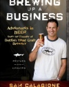 Brewing Up a Business: Adventures in Beer from the Founder of Dogfish Head Craft Brewery