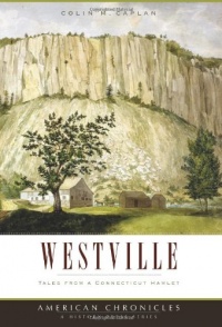 Westville: Tales from a Connecticut Hamlet Westville: Tales from a Connecticut Hamlet