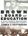 Brown v. Board of Education: A Civil Rights Milestone and Its Troubled Legacy (Pivotal Moments in American History)